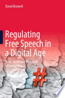 Regulating Free Speech in a Digital Age : Hate, Harm and the Limits of Censorship /