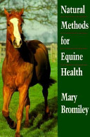 Natural methods for equine health /