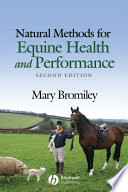 Natural methods for equine health and performance /