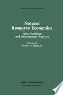 Natural Resource Economics : Policy Problems and Contemporary Analysis /