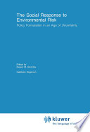The Social Response to Environmental Risk : Policy Formulation in an Age of Uncertainty /