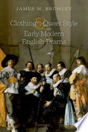 Clothing and queer style in early modern English drama /