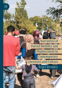 Narratives of Forced Mobility and Displacement in Contemporary Literature and Culture /