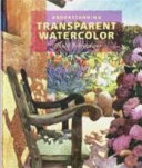 Understanding transparent watercolor /