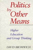 Politics by other means : higher education and group thinking /