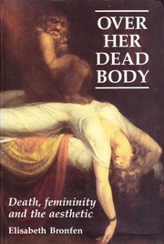 Over her dead body : death, femininity and the aesthetic /