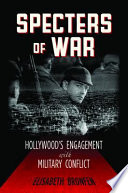 Specters of war : Hollywood's engagement with military conflict /