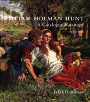 William Holman Hunt : a catalogue raisonné /