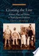 Crossing the line : violence, play, and drama in naval equator traditions /