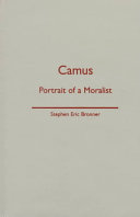 Camus : portrait of a moralist /