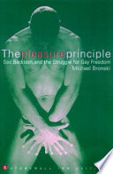 The pleasure principle : sex, backlash, and the struggle for gay freedom /