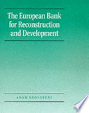 The European Bank for Reconstruction and Development : the building of a bank for East Central Europe /