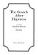The search after hapiness [as printed] : a tale /