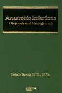 Anaerobic infections : diagnosis and management /