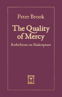 The quality of mercy : reflections on Shakespeare /