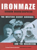 Iron maze : the Western secret services and the Bolsheviks /
