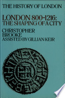 London, 800-1216 : the shaping of a city /