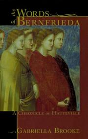 The words of Bernfrieda : a chronicle of Hauteville : the chronicle of the life of Fredesenda wife of Tancred of Hauteville and mother of Robert Guiscard ... /