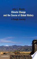 Climate change and the course of global history : a rough jouney /