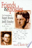 Friends and apostles : the correspondence of Rupert Brooke and James Strachey, 1905-1914 /