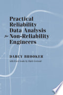 Practical Reliability Data Analysis for Non-Reliability Engineers /