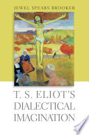 T. S. Eliot's dialectical imagination /