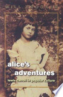 Alice's adventures : Lewis Carroll in popular culture /