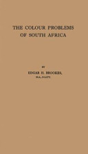 The colour problems of South Africa ; being the Phelps-Stokes lectures, 1933, delivered at the University of Cape Town.