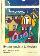 Hymns ancient & modern, new & selected poems /