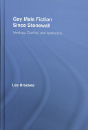 Gay male fiction since Stonewall : ideology, conflict, and aesthetics /