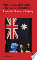 Politics, media and campaign language : Australia's identity anxiety /