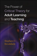 The power of critical theory for adult learning and teaching /