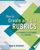 How to create and use rubrics for formative assessment and grading /