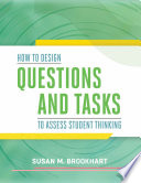 How to design questions and tasks to assess student thinking /