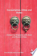 Consumption, cities, and states : comparing Singapore with Asian and western cities /