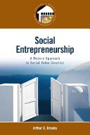 Social entrepreneurship : a modern approach to social value creation /