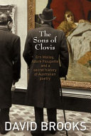 The sons of Clovis : Ern Malley, Adoreþ Floupette and a secret history of Australian poetry /