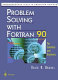 Problem solving with Fortran 90 : for scientists and engineers /