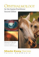 Equine ophthalmology for the equine practitioner  /