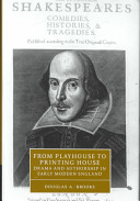 From playhouse to printing house : drama and authorship in early modern England /
