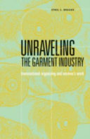 Unraveling the garment industry : transnational organizing and women's work /