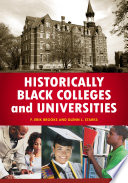 Historically Black colleges and universities : an encyclopedia /