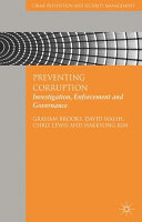 Preventing corruption : investigation, enforcement and governance /