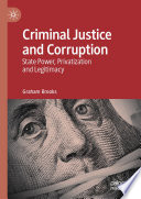 Criminal Justice and Corruption : State Power, Privatization and Legitimacy   /