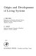 Origin and development of living systems /