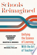 Schools reimagined : unifying the science of learning with the art of teaching /