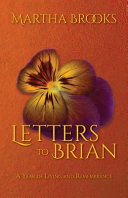 Letters to Brian : a year of living and remembrance /