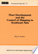 Fleet development and the control of shipping in Southeast Asia /