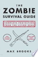 The zombie survival guide : complete protection from the living dead /