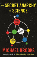 Free radicals : the secret anarchy of science /